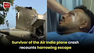 Survivor of the Air India plane crash recounts harrowing escape 